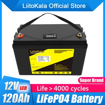 LiitoKala 12V 100Ah 120Ah LiFePO4 Аккумулятор 12,8 V Power Battery 3000 Циклов Для Кемперов На колесах, Гольф-Кара, Внедорожника, Автономного Солнечного Ветра